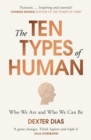 The Ten Types of Human : A New Understanding of Who We Are, and Who We Can Be - eBook