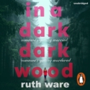 In a Dark, Dark Wood : From the author of The It Girl, discover a gripping modern murder mystery - eAudiobook
