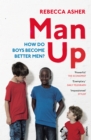 Man Up : How Do Boys Become Better Men - eBook