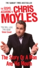 The Gospel According to Chris Moyles : The Story of a Man and His Mouth - eBook
