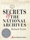 Secrets of The National Archives : The Stories Behind the Letters and Documents of Our Past - eBook