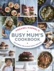 Annabel Karmel’s Busy Mum’s Cookbook - eBook