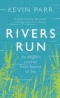 Rivers Run : An Angler's Journey from Source to Sea - eBook