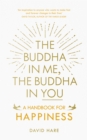 The Buddha in Me, The Buddha in You : A Handbook for Happiness - eBook