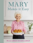 Mary Makes it Easy : The new ultimate stress-free cookbook - eBook