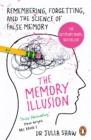 The Memory Illusion : Remembering, Forgetting, and the Science of False Memory - eBook