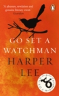 Go Set a Watchman : Harper Lee's sensational lost novel - eBook