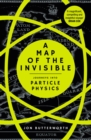 A Map of the Invisible : Journeys into Particle Physics - eBook