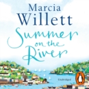 Summer On The River : A captivating feel-good read about family secrets set in the West Country - eAudiobook