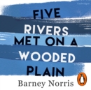 Five Rivers Met on a Wooded Plain - eAudiobook