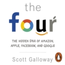 The Four : The Hidden DNA of Amazon, Apple, Facebook and Google - eAudiobook