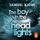 The Boy in the Headlights : From the author of the Richard & Judy bestseller I’m Travelling Alone - eAudiobook