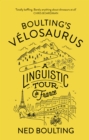 Boulting's Velosaurus : A Linguistic Tour de France - eBook