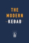 The Modern Kebab : 60 delicious recipes for flavour-packed, gourmet kebabs - eBook