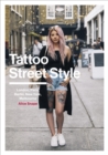 Tattoo Street Style : London, Brighton, Paris, Berlin, Amsterdam, New York, LA, Melbourne - eBook