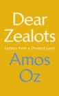 Dear Zealots : Letters from a Divided Land - eBook