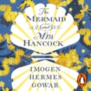 The Mermaid and Mrs Hancock : The spellbinding Sunday Times bestselling historical fiction phenomenon - eAudiobook