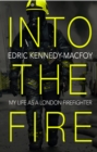 Into the Fire : My Life as a London Firefighter - eBook