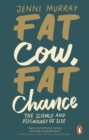 Fat Cow, Fat Chance : The science and psychology of size - eBook