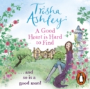 A Good Heart is Hard to Find : The hilarious and charming rom-com from the Sunday Times bestseller - eAudiobook