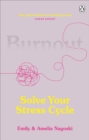 Burnout : The secret to solving the stress cycle - eBook