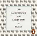 This Audiobook Will Send You To Sleep - eAudiobook