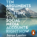 Ten Arguments For Deleting Your Social Media Accounts Right Now - eAudiobook