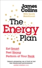 The Energy Plan : Eat Smart, Feel Strong, Perform at Your Peak - eBook