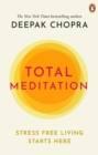 Total Meditation : Stress Free Living Starts Here - eBook