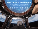 Infinite Wonder : An Astronaut's Photographs from a Year in Space - eBook