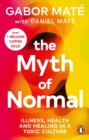 The Myth of Normal : Trauma, Illness & Healing in a Toxic Culture - eBook