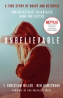 Unbelievable : The shocking truth behind the hit Netflix series - eBook