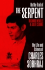 On the Trail of the Serpent : The True Story of the Killer who inspired the hit BBC drama - eBook