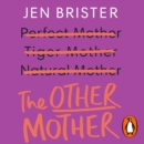 The Other Mother : A wickedly honest parenting tale for every kind of family - eAudiobook