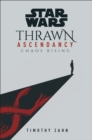 Star Wars: Thrawn Ascendancy: Chaos Rising : (Book 1) - eBook