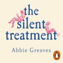 The Silent Treatment : The book everyone is falling in love with - eAudiobook