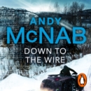 Down to the Wire : The unmissable new Nick Stone thriller for 2022 from the bestselling author of Bravo Two Zero (Nick Stone, Book 21) - eAudiobook