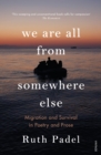 We Are All From Somewhere Else : Migration and Survival in Poetry and Prose - eBook