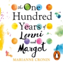 The One Hundred Years of Lenni and Margot : The new and unforgettable Richard & Judy Book Club pick - eAudiobook