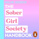 The Sober Girl Society Handbook : An empowering guide to living hangover free - eAudiobook