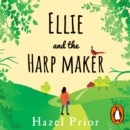Ellie and the Harpmaker : The uplifting feel-good read from the no. 1 Richard & Judy bestselling author - eAudiobook