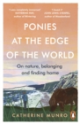 Ponies At The Edge Of The World : On nature, belonging and finding home - eBook