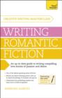 Masterclass: Writing Romantic Fiction : A modern guide to writing compelling love stories of passion and desire - eBook