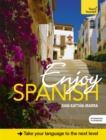 Enjoy Spanish Intermediate to Upper Intermediate Course : Improve your fluency and communicate with ease - eBook