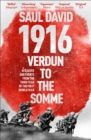 1916: Verdun to the Somme : Key Dates and Events from the Third Year of the First World War - eBook