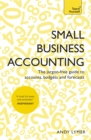 Small Business Accounting : The jargon-free guide to accounts, budgets and forecasts - Book
