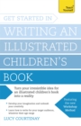Get Started in Writing an Illustrated Children's Book : Design, develop and write illustrated children's books for kids of all ages - Book