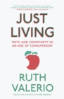 Just Living : Faith and Community in an Age of Consumerism - Book