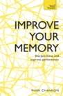 Improve Your Memory : Sharpen Focus and Improve Performance - Book
