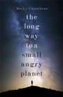 The Long Way to a Small, Angry Planet - Book